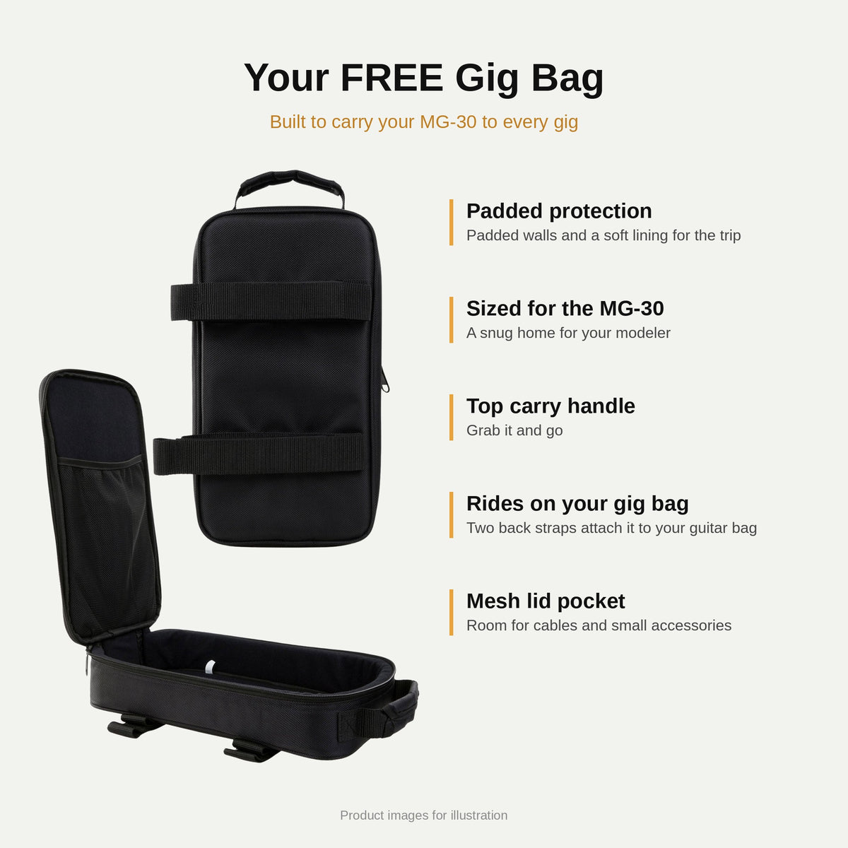 FREE gig bag features: padded, sized for the MG-30, carry handle, gig bag straps, mesh lid pocket